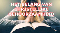 at is het belang van Christelijke gehoorzaamheid?