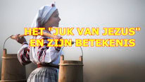 Wat betekent Het 'Juk van Jezus'?