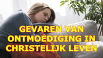 Wat zijn de Gevaren van ontmoediging in het Christelijk leven?