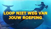 Loop niet weg van jouw roeping